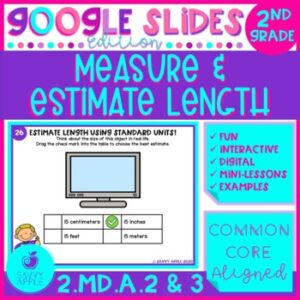 Measure Length and Estimate Length 2nd Grade Google Slides Distance Learning